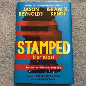 Stamped (For Kids) Racism, Antiracism and You